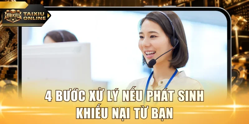 4 bước xử lý nếu phát sinh khiếu nại từ bạn