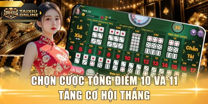Chọn cược tổng điểm 10 và 11 tăng cơ hội thắng