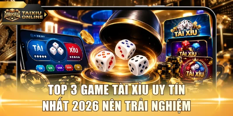 Tài Xỉu uy tín
